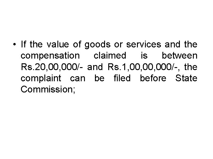 • If the value of goods or services and the compensation claimed is • If the value of goods or services and the compensation claimed is