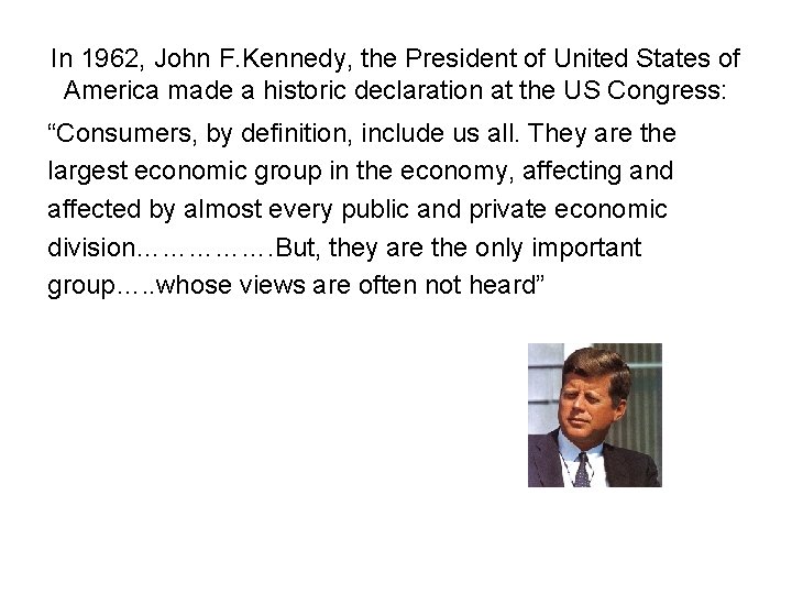In 1962, John F. Kennedy, the President of United States of America made a In 1962, John F. Kennedy, the President of United States of America made a