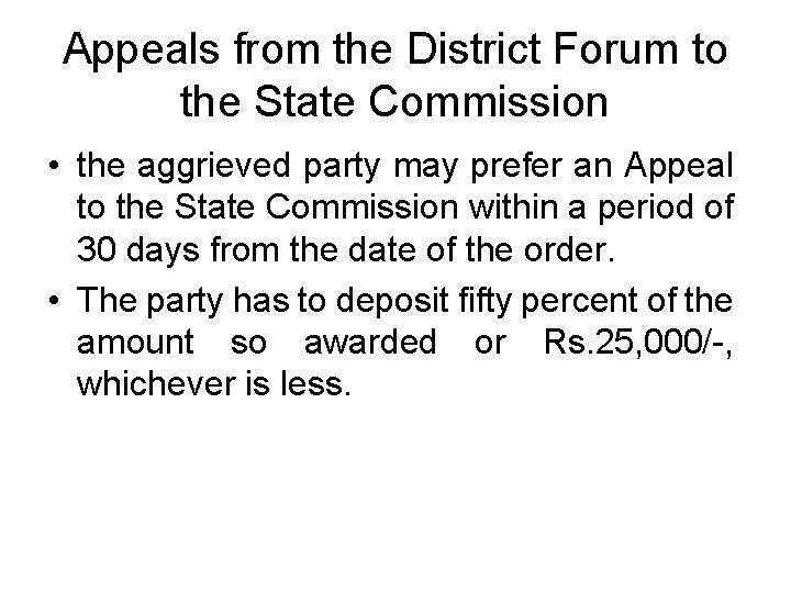 Appeals from the District Forum to the State Commission • the aggrieved party may Appeals from the District Forum to the State Commission • the aggrieved party may