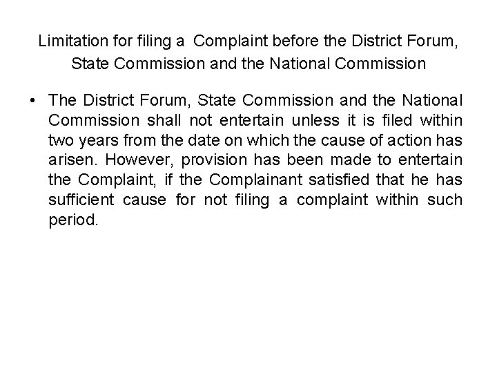 Limitation for filing a Complaint before the District Forum, State Commission and the National Limitation for filing a Complaint before the District Forum, State Commission and the National