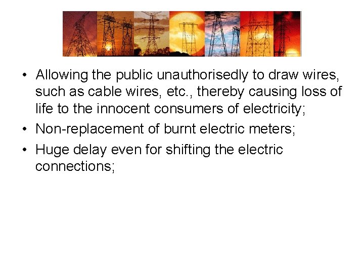 • Allowing the public unauthorisedly to draw wires, such as cable wires, etc. • Allowing the public unauthorisedly to draw wires, such as cable wires, etc.