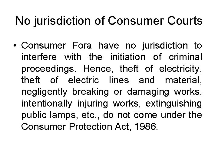 No jurisdiction of Consumer Courts • Consumer Fora have no jurisdiction to interfere with No jurisdiction of Consumer Courts • Consumer Fora have no jurisdiction to interfere with