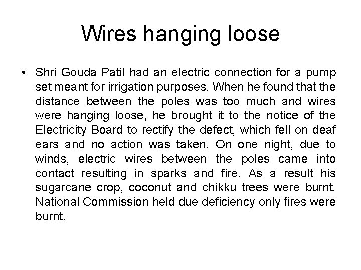 Wires hanging loose • Shri Gouda Patil had an electric connection for a pump Wires hanging loose • Shri Gouda Patil had an electric connection for a pump
