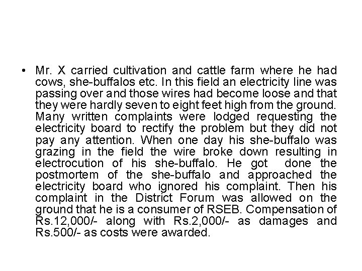 • Mr. X carried cultivation and cattle farm where he had cows, she-buffalos • Mr. X carried cultivation and cattle farm where he had cows, she-buffalos