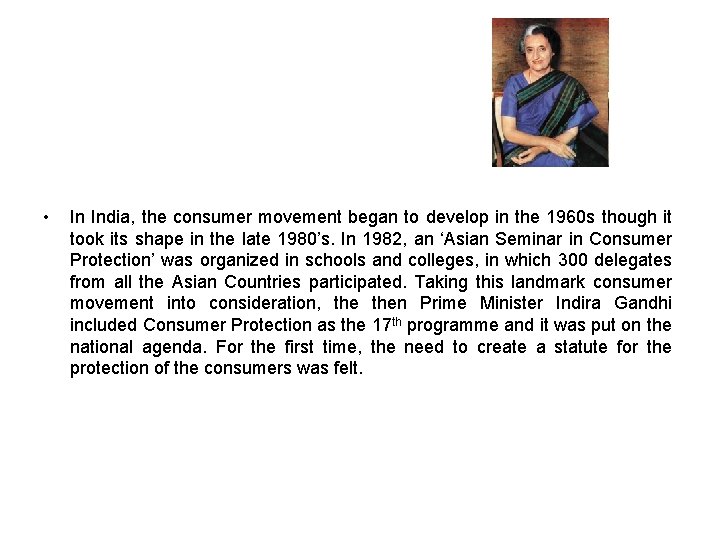• In India, the consumer movement began to develop in the 1960 s • In India, the consumer movement began to develop in the 1960 s