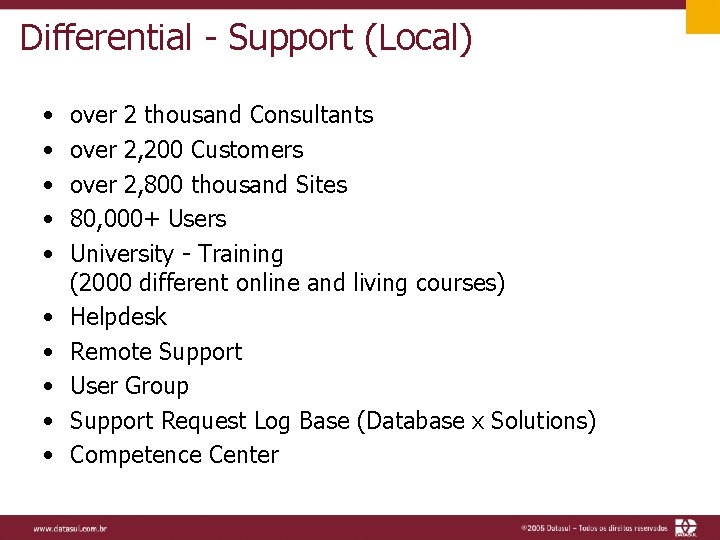 Differential - Support (Local) • • • over 2 thousand Consultants over 2, 200