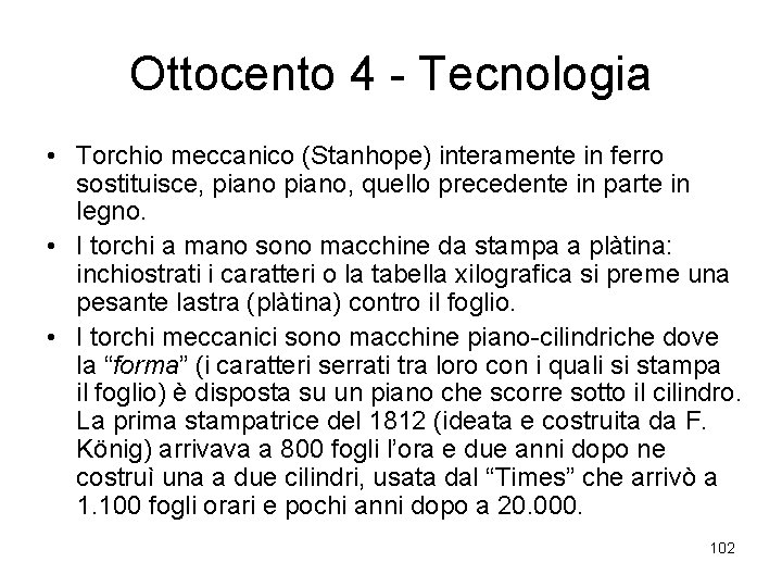 Ottocento 4 - Tecnologia • Torchio meccanico (Stanhope) interamente in ferro sostituisce, piano, quello