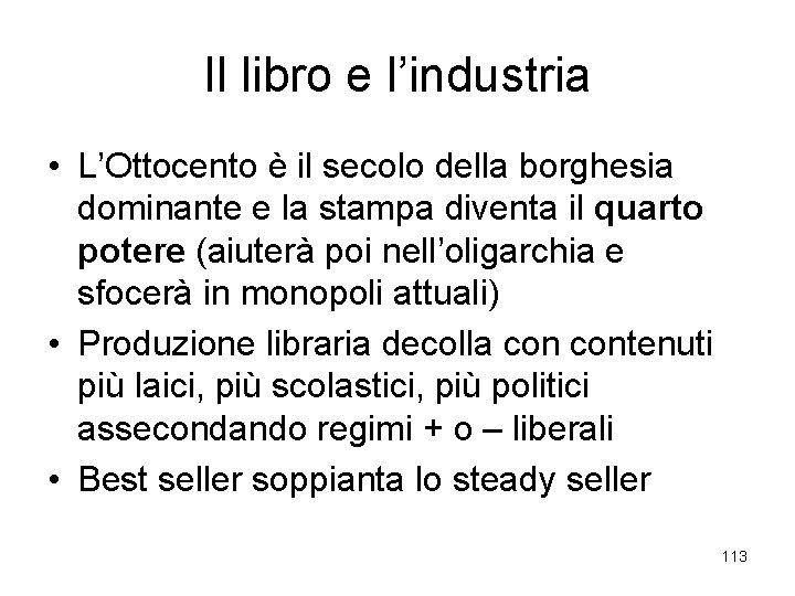 Il libro e l’industria • L’Ottocento è il secolo della borghesia dominante e la