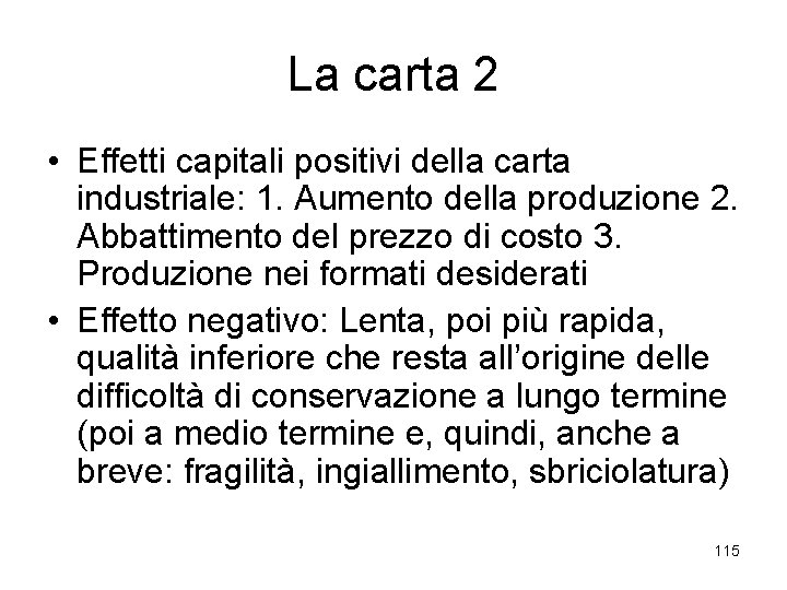 La carta 2 • Effetti capitali positivi della carta industriale: 1. Aumento della produzione