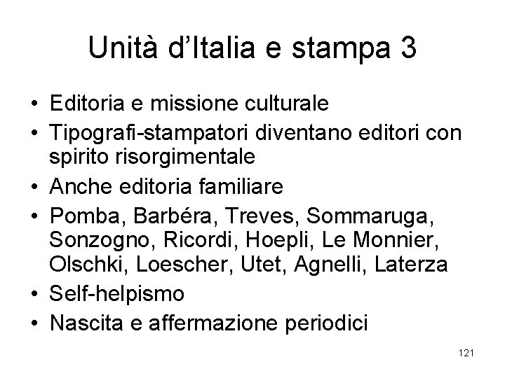 Unità d’Italia e stampa 3 • Editoria e missione culturale • Tipografi-stampatori diventano editori