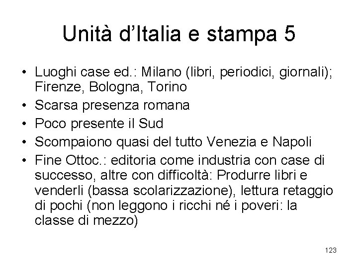 Unità d’Italia e stampa 5 • Luoghi case ed. : Milano (libri, periodici, giornali);