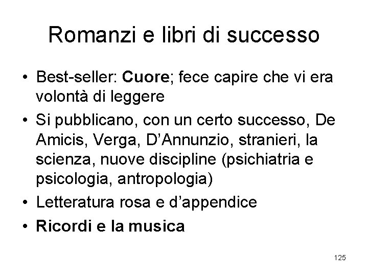 Romanzi e libri di successo • Best-seller: Cuore; fece capire che vi era volontà