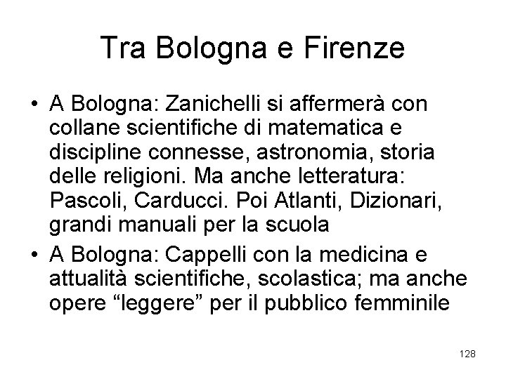 Tra Bologna e Firenze • A Bologna: Zanichelli si affermerà con collane scientifiche di