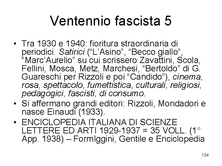 Ventennio fascista 5 • Tra 1930 e 1940: fioritura straordinaria di periodici. Satirici (“L’Asino”,