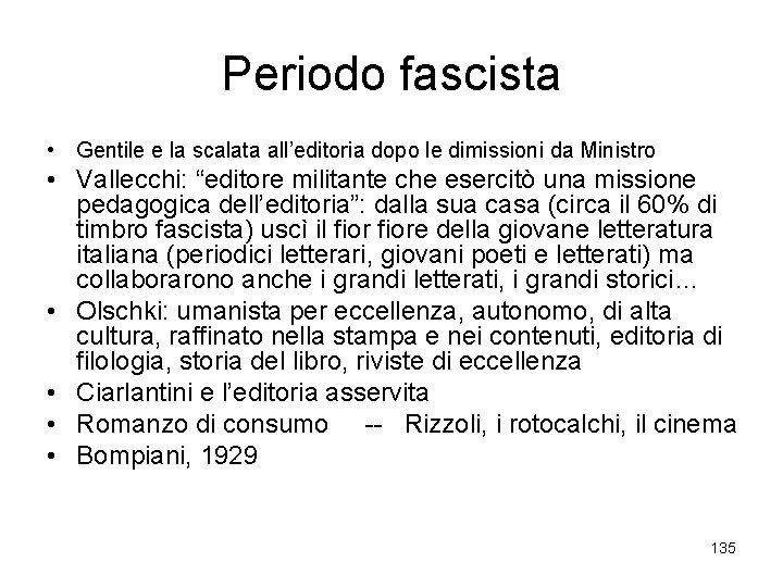 Periodo fascista • Gentile e la scalata all’editoria dopo le dimissioni da Ministro •