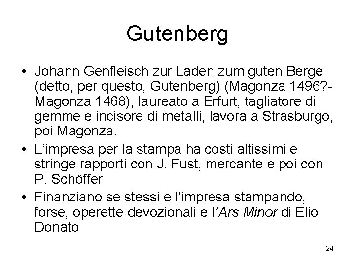 Gutenberg • Johann Genfleisch zur Laden zum guten Berge (detto, per questo, Gutenberg) (Magonza