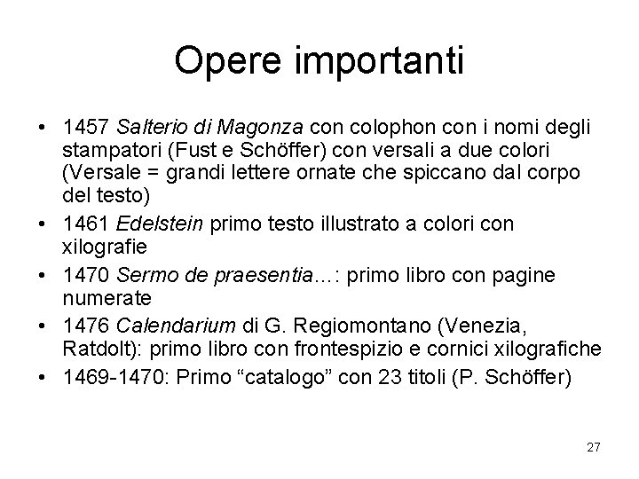 Opere importanti • 1457 Salterio di Magonza con colophon con i nomi degli stampatori