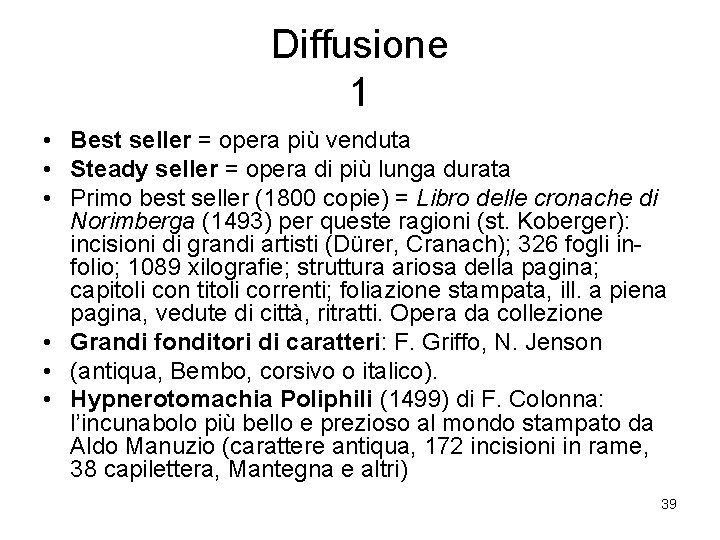 Diffusione 1 • Best seller = opera più venduta • Steady seller = opera
