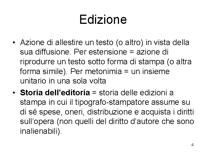 Edizione • Azione di allestire un testo (o altro) in vista della sua diffusione.