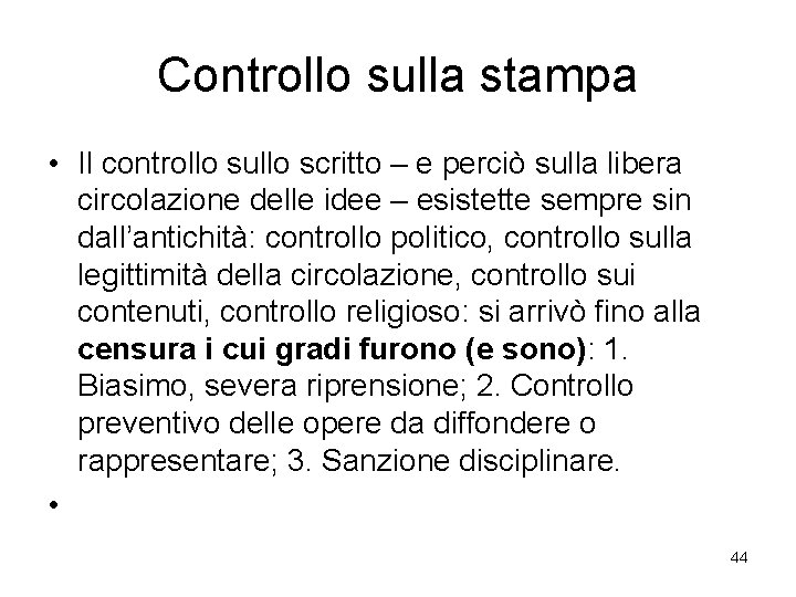 Controllo sulla stampa • Il controllo sullo scritto – e perciò sulla libera circolazione