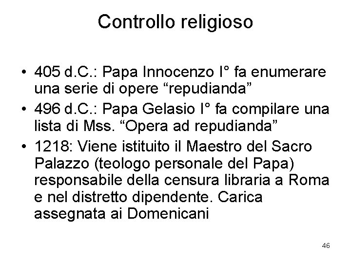 Controllo religioso • 405 d. C. : Papa Innocenzo I° fa enumerare una serie