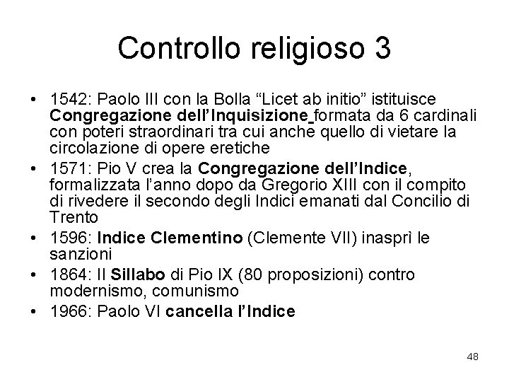 Controllo religioso 3 • 1542: Paolo III con la Bolla “Licet ab initio” istituisce