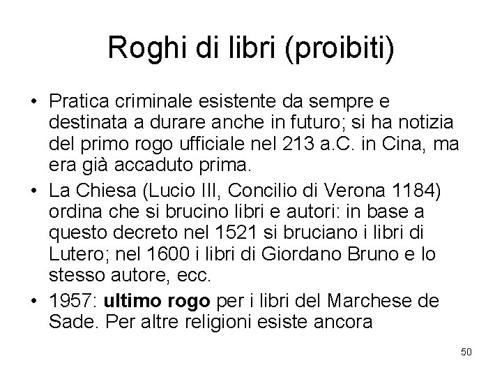Roghi di libri (proibiti) • Pratica criminale esistente da sempre e destinata a durare