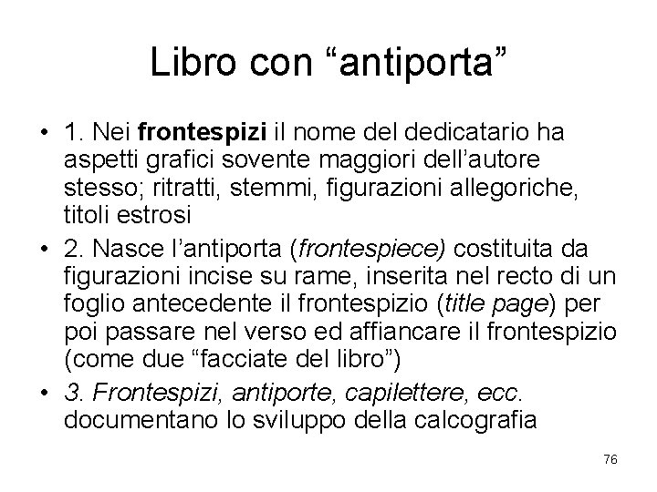 Libro con “antiporta” • 1. Nei frontespizi il nome del dedicatario ha aspetti grafici