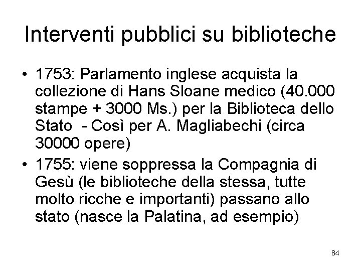Interventi pubblici su biblioteche • 1753: Parlamento inglese acquista la collezione di Hans Sloane