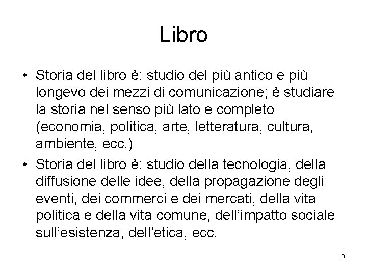 Libro • Storia del libro è: studio del più antico e più longevo dei