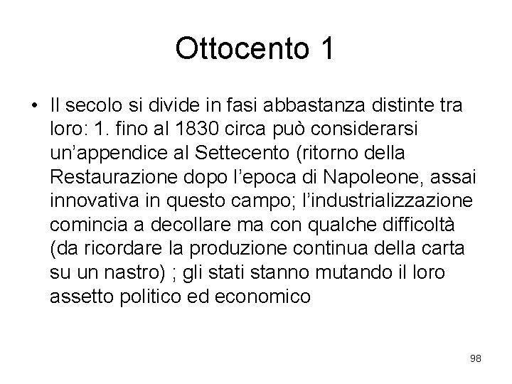 Ottocento 1 • Il secolo si divide in fasi abbastanza distinte tra loro: 1.