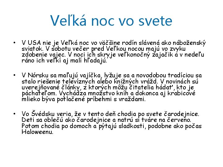 Veľká noc vo svete • V USA nie je Veľká noc vo väčšine rodín