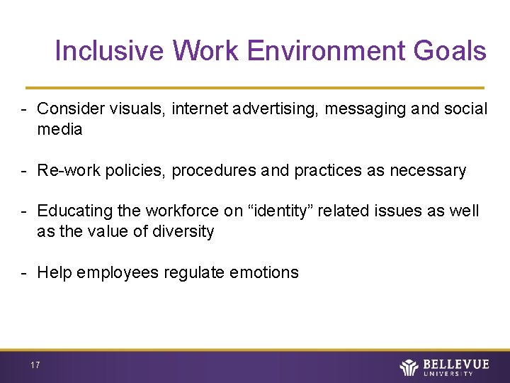 Inclusive Work Environment Goals - Consider visuals, internet advertising, messaging and social media -