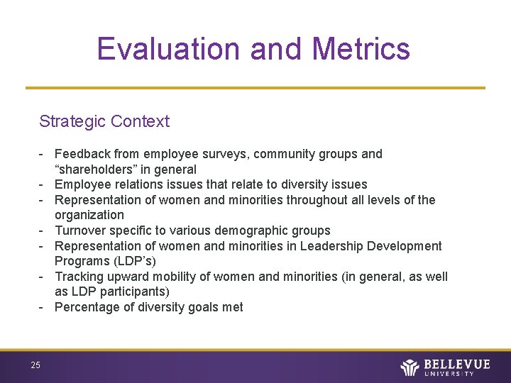 Evaluation and Metrics Strategic Context - Feedback from employee surveys, community groups and “shareholders”