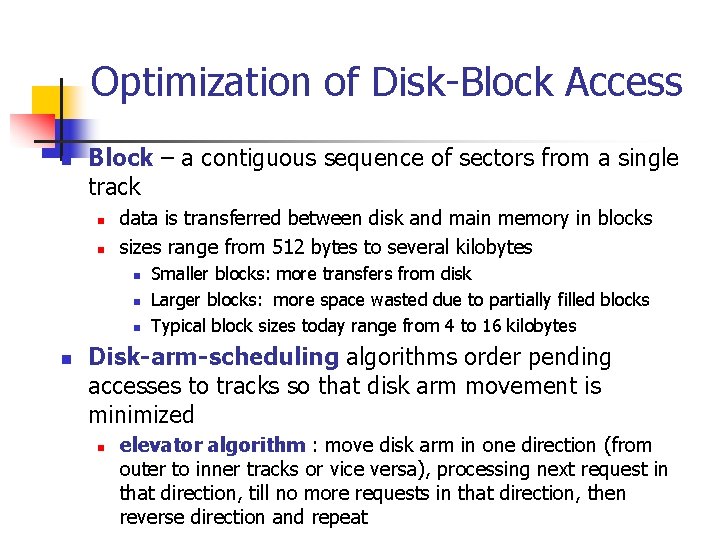 Optimization of Disk-Block Access n Block – a contiguous sequence of sectors from a