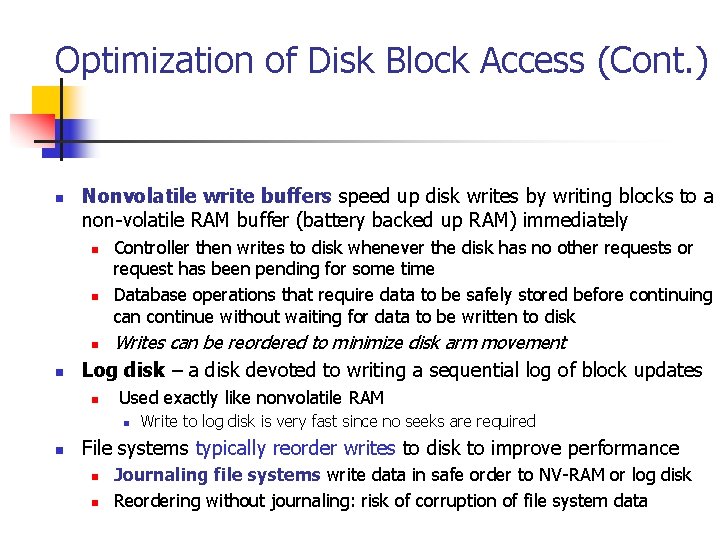 Optimization of Disk Block Access (Cont. ) n Nonvolatile write buffers speed up disk