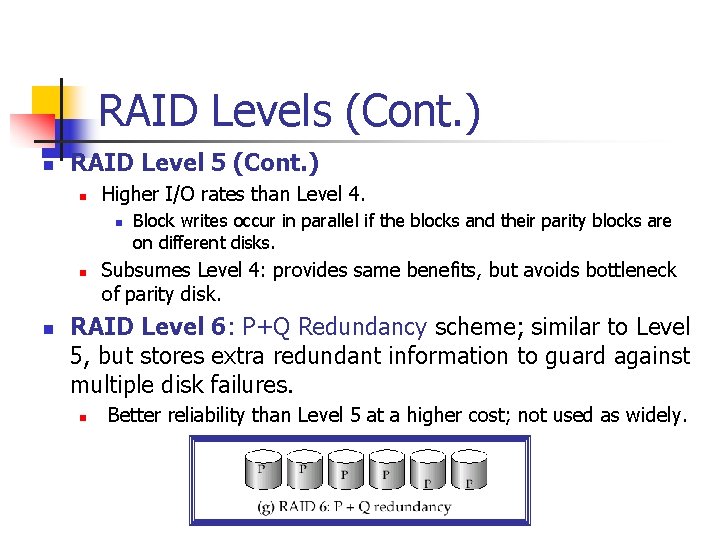 RAID Levels (Cont. ) n RAID Level 5 (Cont. ) n Higher I/O rates