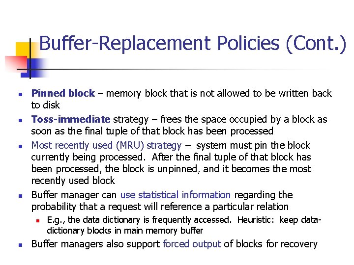 Buffer-Replacement Policies (Cont. ) n n Pinned block – memory block that is not