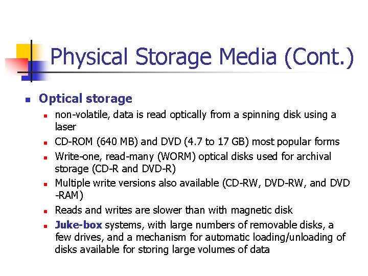 Physical Storage Media (Cont. ) n Optical storage n n n non-volatile, data is