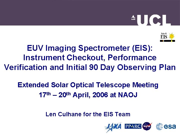 EUV Imaging Spectrometer (EIS): Instrument Checkout, Performance Verification and Initial 90 Day Observing Plan