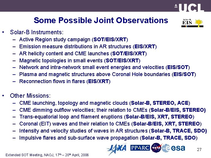 Some Possible Joint Observations • Solar-B Instruments: – – – – Active Region study