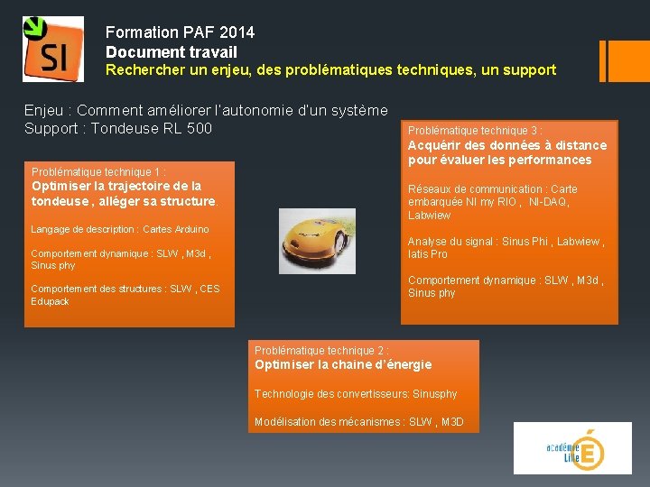 Formation PAF 2014 Document travail Recher un enjeu, des problématiques techniques, un support Enjeu