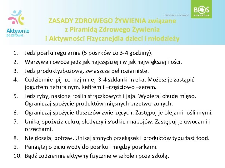 ZASADY ZDROWEGO ŻYWIENIA związane z Piramidą Zdrowego Żywienia i Aktywności Fizycznejdla dzieci i młodzieży ZASADY ZDROWEGO ŻYWIENIA związane z Piramidą Zdrowego Żywienia i Aktywności Fizycznejdla dzieci i młodzieży
