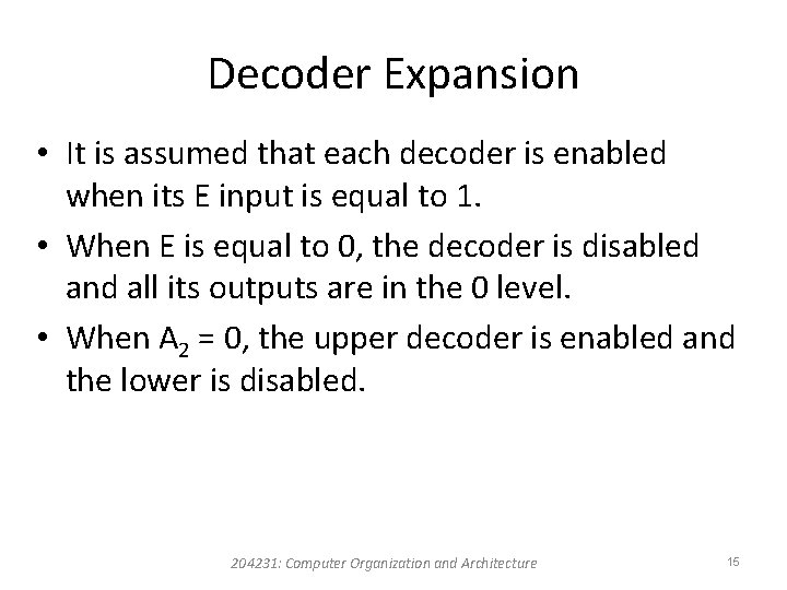 Decoder Expansion • It is assumed that each decoder is enabled when its E