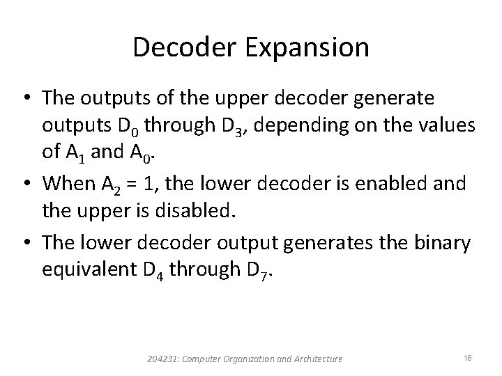 Decoder Expansion • The outputs of the upper decoder generate outputs D 0 through