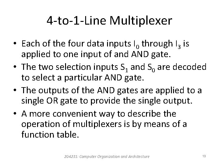 4 -to-1 -Line Multiplexer • Each of the four data inputs I 0 through