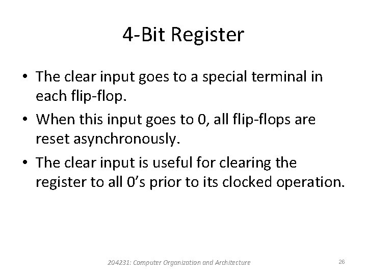 4 -Bit Register • The clear input goes to a special terminal in each