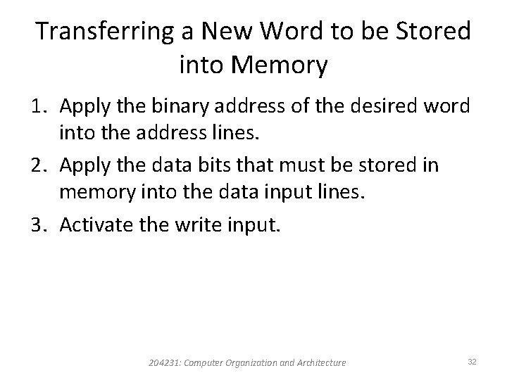 Transferring a New Word to be Stored into Memory 1. Apply the binary address