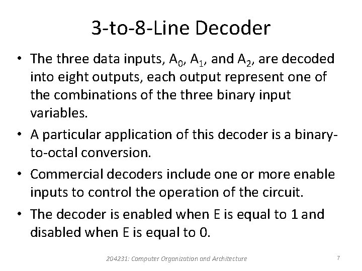 3 -to-8 -Line Decoder • The three data inputs, A 0, A 1, and