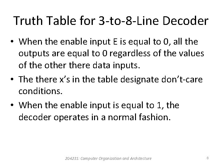 Truth Table for 3 -to-8 -Line Decoder • When the enable input E is